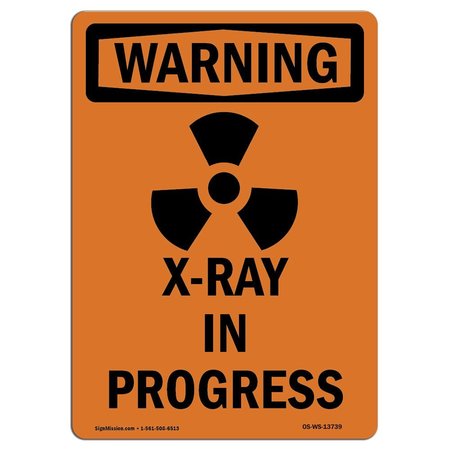 SIGNMISSION OSHA WARNING Sign, X-Ray In Progress W/ Symbol, 5in X 3.5in Decal, 3.5" W, 5" H, Portrait OS-WS-D-35-V-13739
